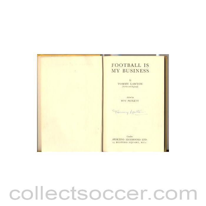 Football Is My Business book by Tommy Lawton, signed by the author