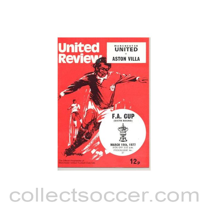 1977 - Manchester United v Aston Villa official programme F.A. Cup Sixth Round Replay 19/03/1977