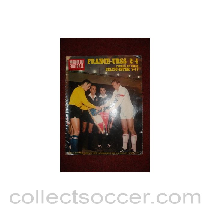 1967 - Miroir du Football - French magazine of June 1967, covering the matches France v USSR and Celtic v Inter