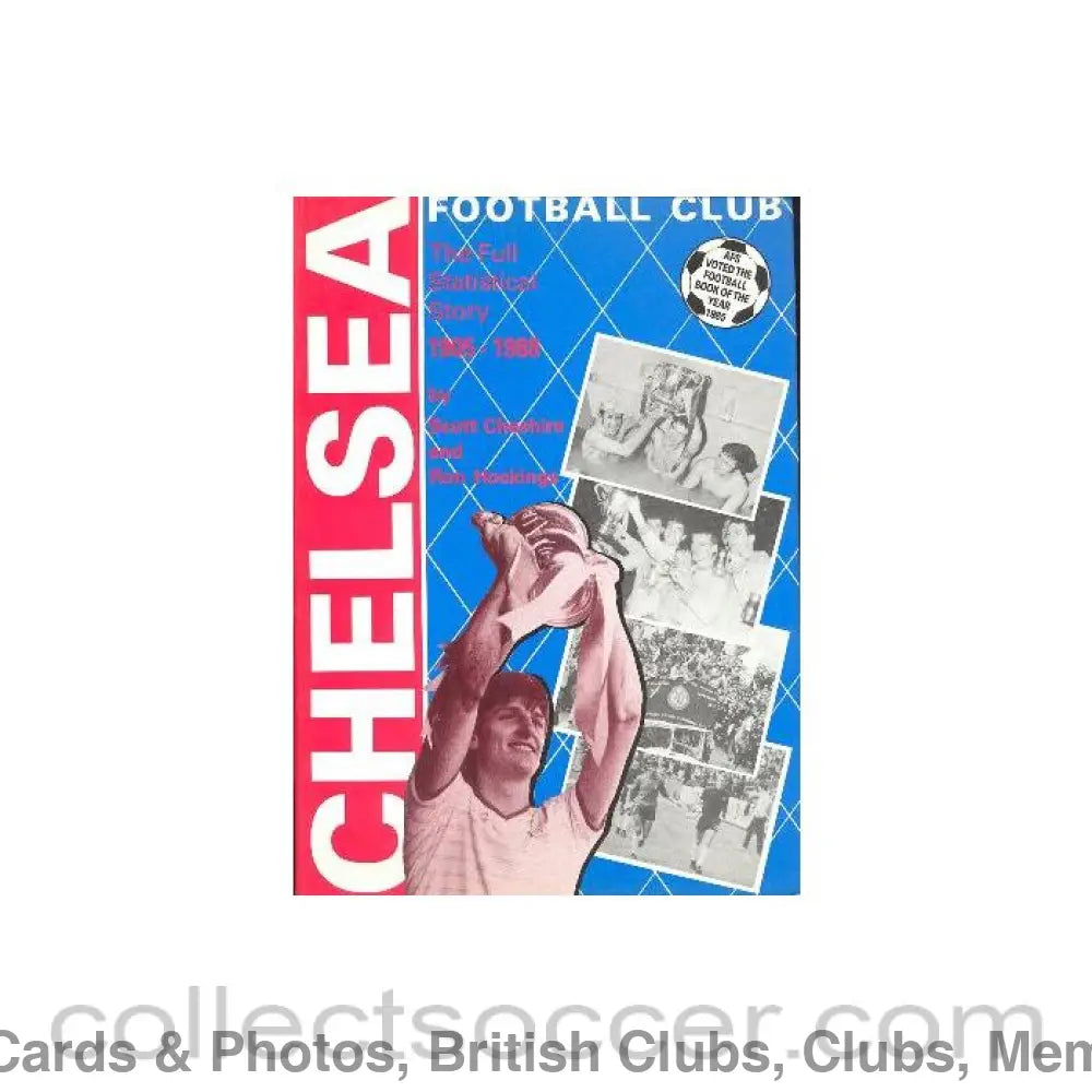 1905 - Chelsea FC - The Full Statistical Story 1905-1988 book