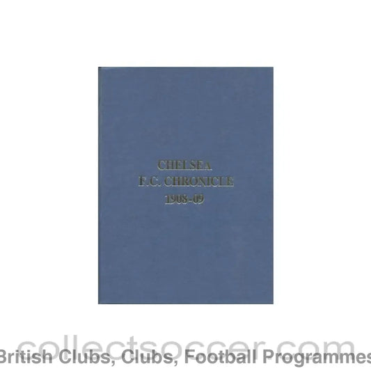 1908 - Chelsea Chronicle 1908-1909 Official Programmes ofChelsea F.C. Limited Facsimile Edition