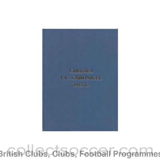 1912 - Chelsea Chronicle 1912-1913 Official Programmes ofChelsea F.C. Limited Facsimile Edition