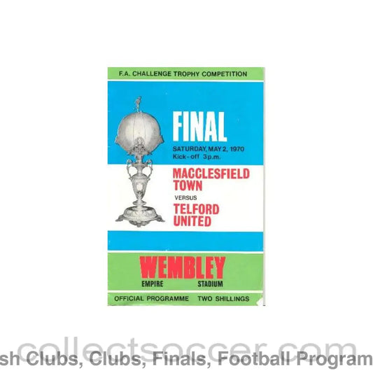 1970 FA Challenge Trophy Competition Final Macclesfield Town v Telford United official programme 02/05/1970