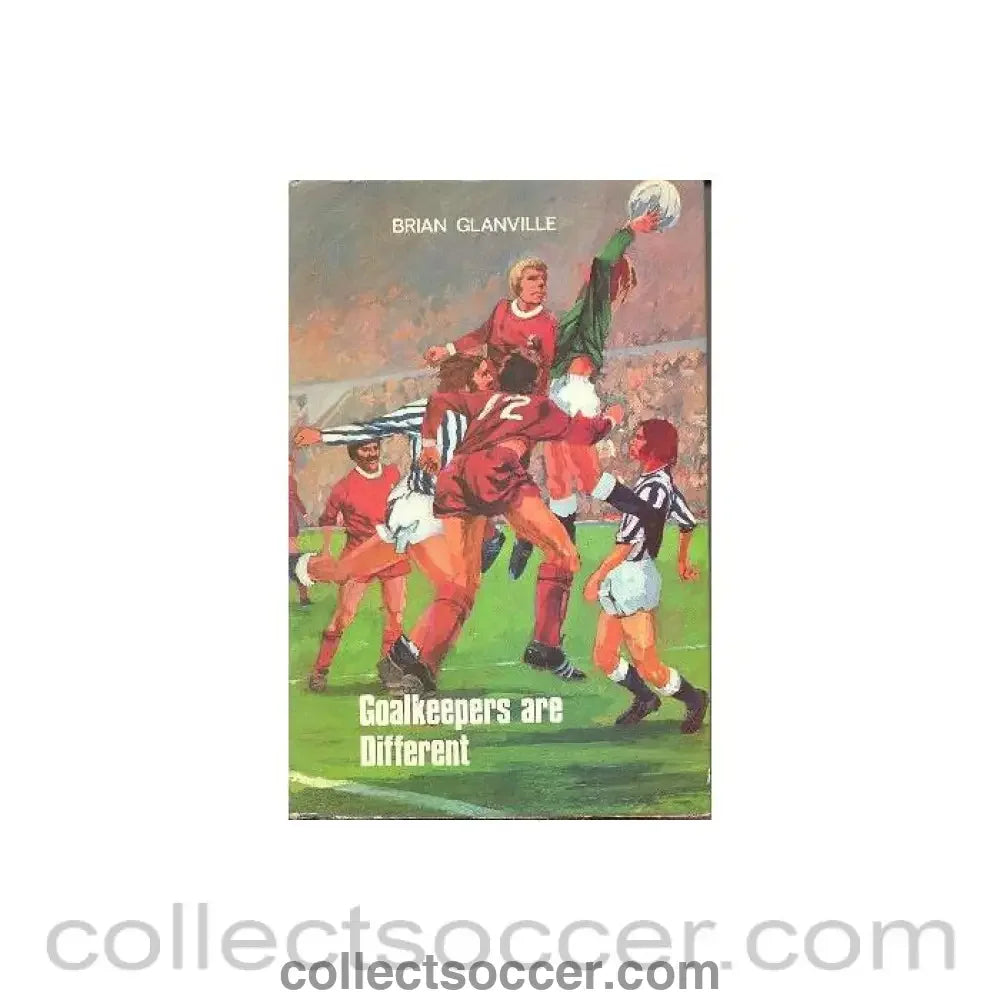 1971 - Goalkeepers Are Different book by Brian Glanville 1971