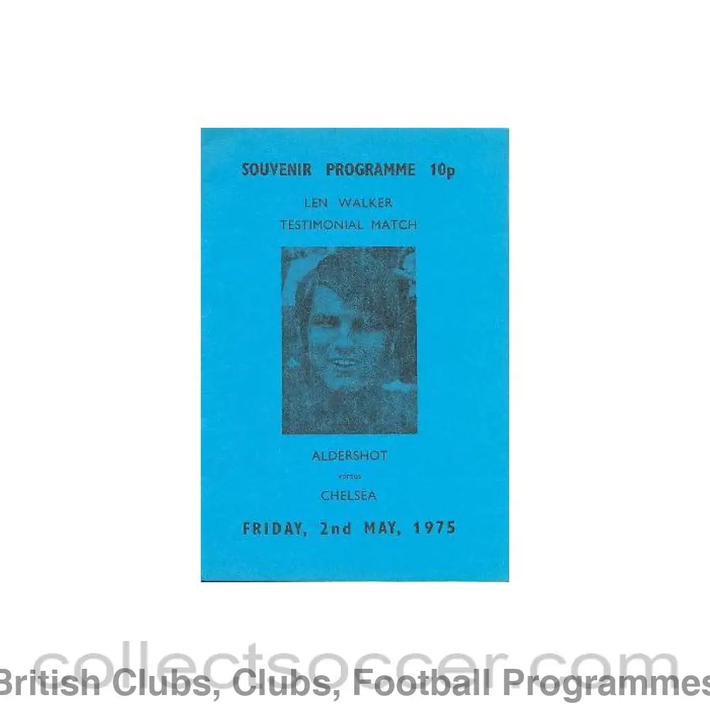 1975 - Aldershot v Chelsea official programme 02/05/1975 Len Walker testimonial match