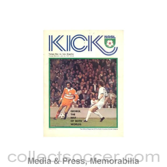 1977 - Kick - The official Magazine of the North American Soccer League Tampa Bay v Los Angeles 13/07/1977