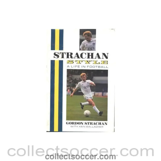 1991 - Strachan Style - a life in football - book by Gordon Strachan 1991