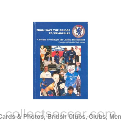 1998 - From Save The Bridge To Wemberlee - A Decade of Writing in the Chelsea Independent book 1998