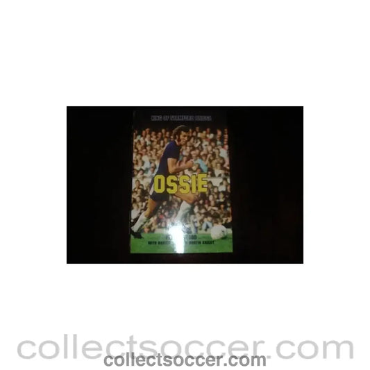 2002 - Ossie - King of Stamford Bridge book about Peter Osgood of 2002 signed by Peter Osgood,