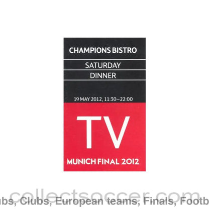 2012 Champions League Fina lChelsea v Bayern Munich Champions Bistro Saturday Dinner ticket 19/05/2012