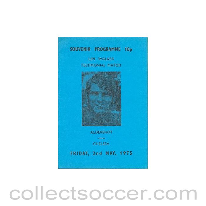 1975 - Aldershot v Chelsea official programme 02/05/1975 Len Walker testimonial match