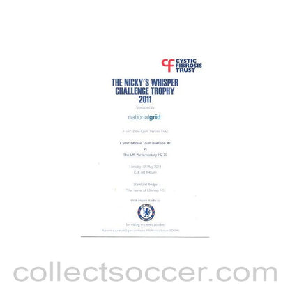 2011 - AtChelsea Cystic Fibrosis Trust Invitation XI v The UK Parliamentary FC XI official programme The Nicky's Whisper Challenge Trophy 2011