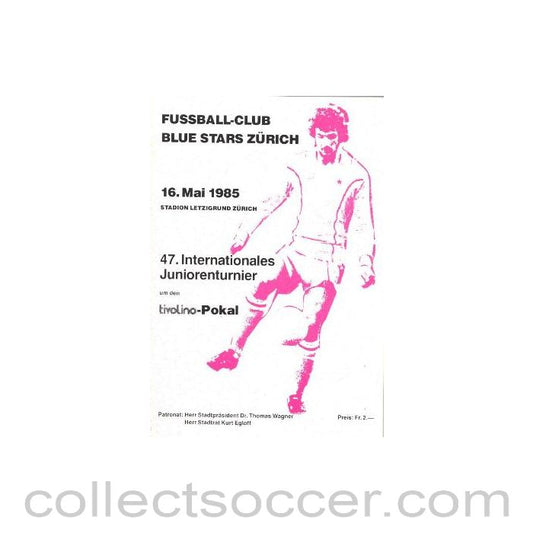 1985 - 47th International Junior Toutnament in Zurich, Blue Stars Zurich andChelsea junior team playing as well v. Red Star and Wettingen. Programme of 16/05/1985