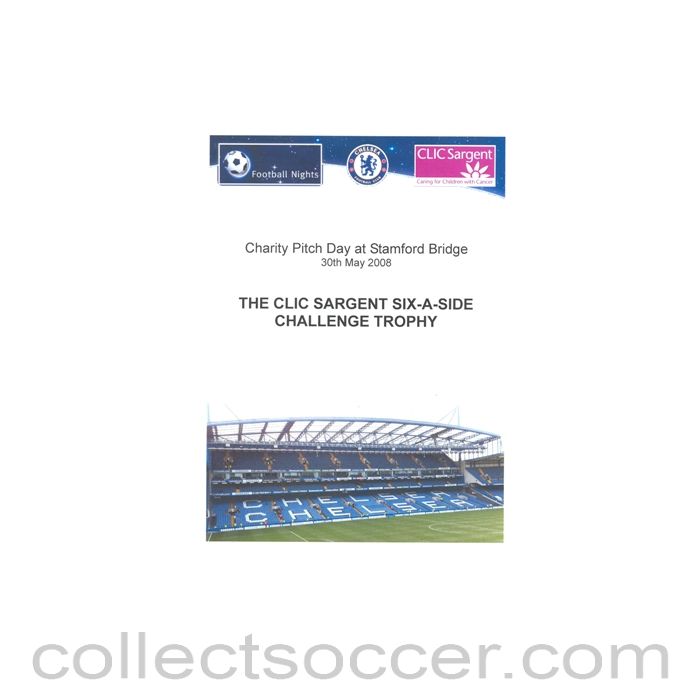 2008 - At Chelsea Clic Sargent 6 a side Trophy at Stamford Bridge Official Programme 30/05/2008