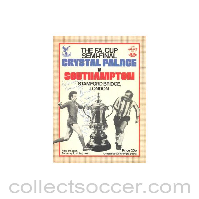 1976 FA Cup Semi-Final Programme Crystal Palace v Southampton official programme 03/04/1976, signed with 8 signatures, at Chelsea Stamford Bridge