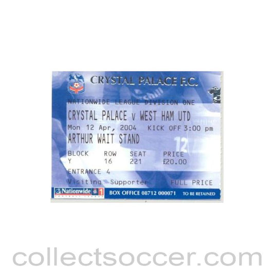 2004 - Crystal Palace v West Ham United ticket 12/04/2004