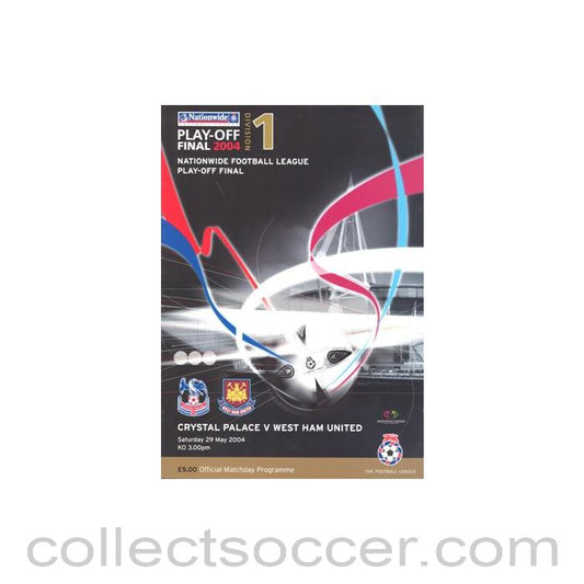 2004 Crystal Palace v West Ham United official programme 29/05/2004 Play-Off Final Football League Division 1