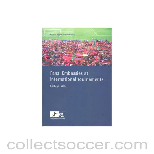 2004 - Euro 2004 Fans' Embassies at International Tournaments Portugal 2004 brochure of Football Supporters International