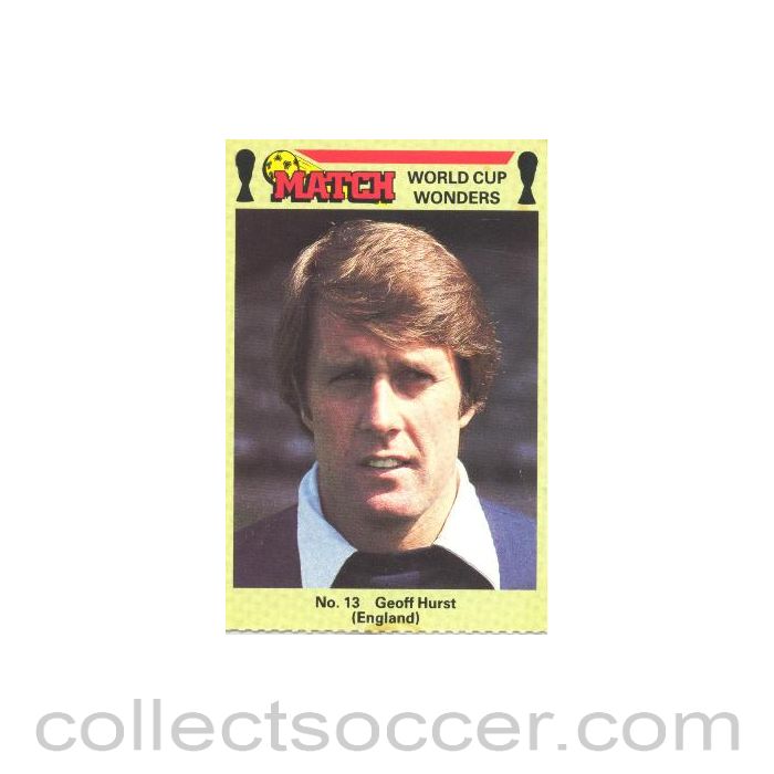 England - Geoff Hurst card produced by Match - World Cup Wonders