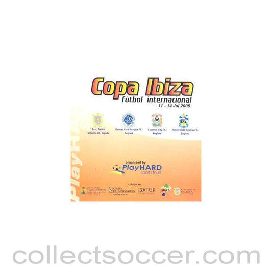 2005 - In Ibiza - Queen's Park Rangers, Coventry City, Huddersfield Town and Sant Antoni Selection XI Spain 11-14/07/2005 Ibiza Cup
