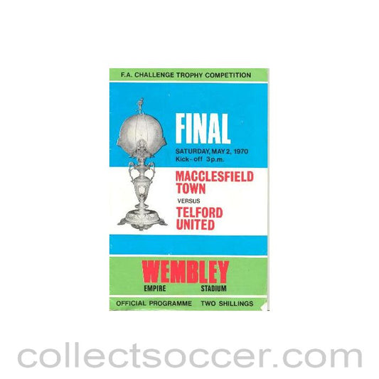 1970 FA Challenge Trophy Competition Final Macclesfield Town v Telford United official programme 02/05/1970