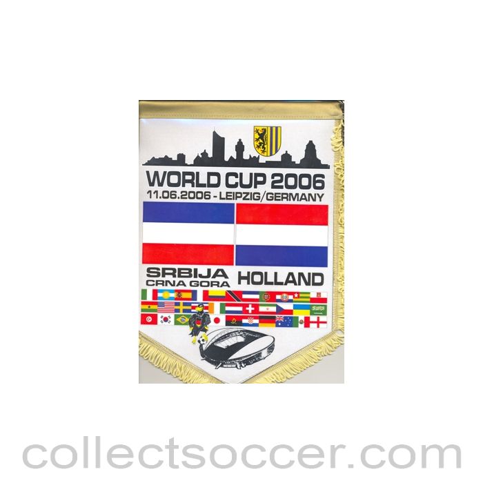 2006 - World Cup Germany 2006 Unofficial Pennant from Leipzig Serbia Montenegro v Holland 11/06/2006