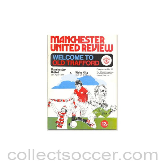 1977 - Manchester United v Stoke City official programme 09/04/1977