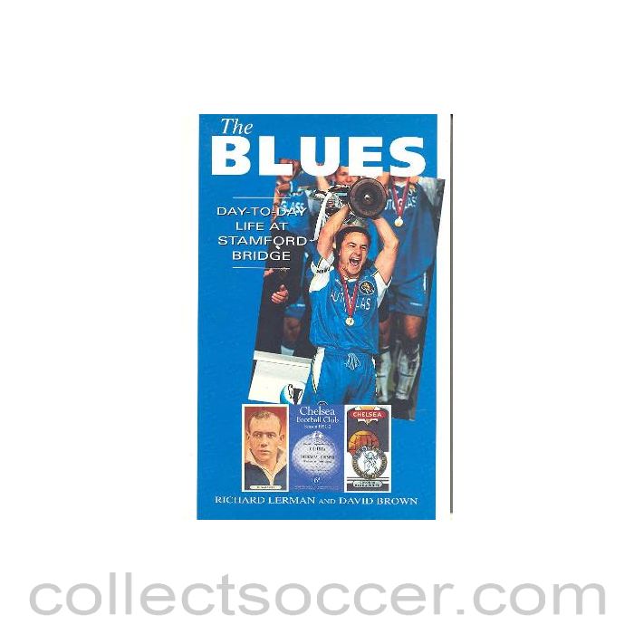 1998 - The Blues - Day-to-Day Life at Stamford Bridge book by Richard Lerman and David Brown 1998