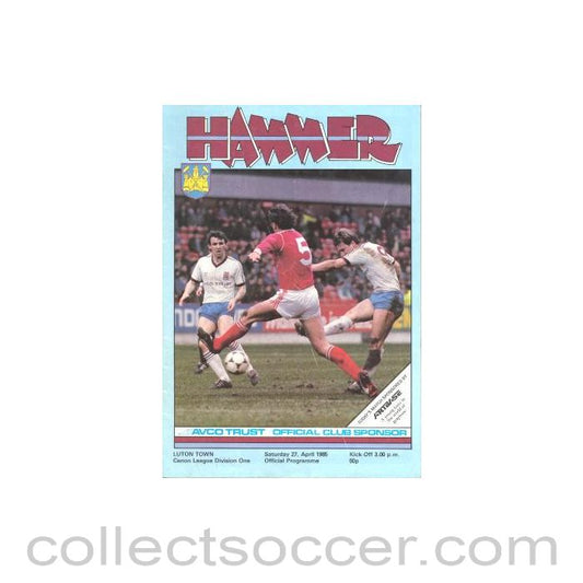 1985 - West Ham United v Luton Town official programme 27/04/1985