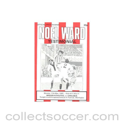 1982 - Wigan Athletic vChelsea official programme 17/05/1982 Noel Ward Testimonial Match