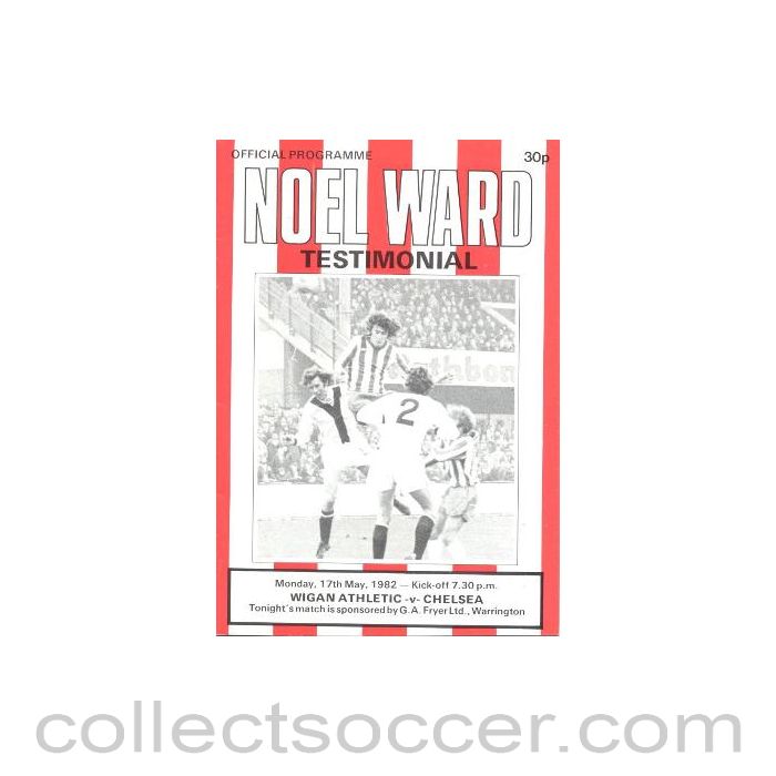 1982 - Wigan Athletic vChelsea official programme 17/05/1982 Noel Ward Testimonial Match