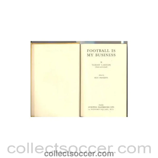 Football Is My Business book by Tommy Lawton not signed by the author