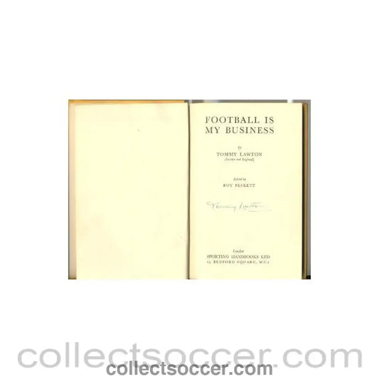 Football Is My Business book by Tommy Lawton signed by the author